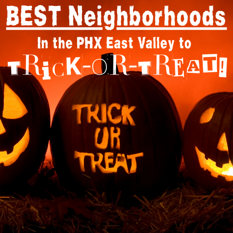 Best Neighbrohoods to Trick-Or-Treat in the PHX East Valley! (1)