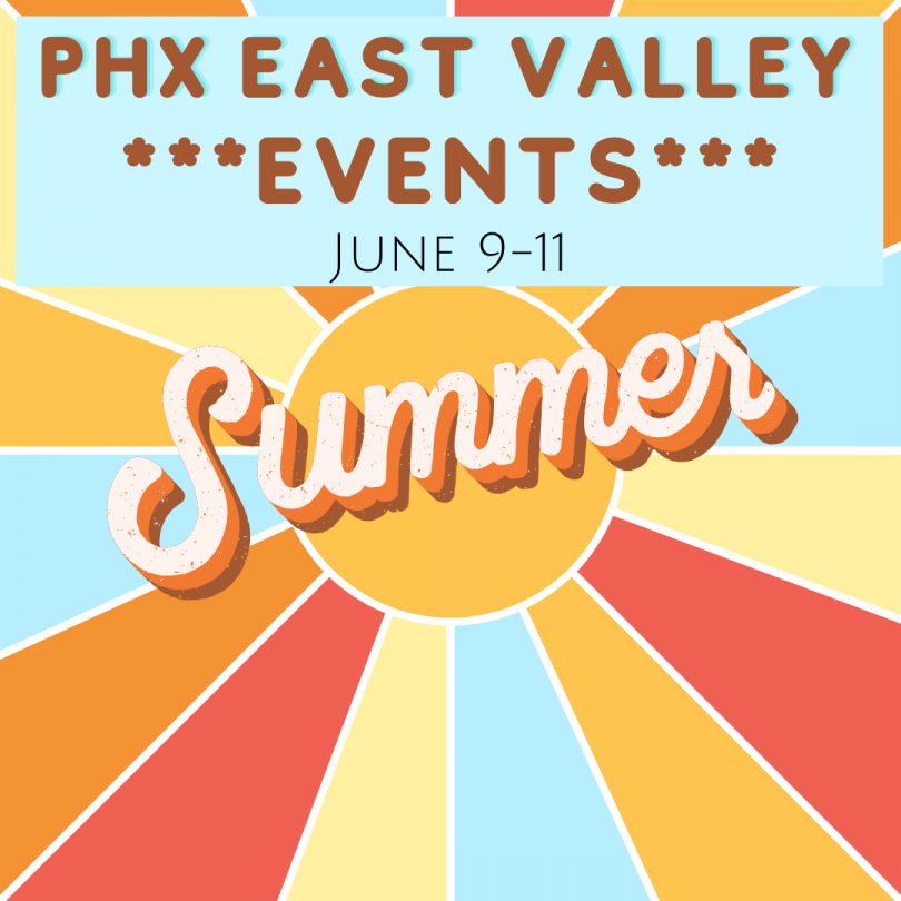 Phx East Valley Events June 2-4! (3)